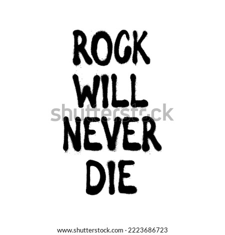 Rock will never die Design element for T-shirt, 
Vector illustration. Typography for,
poster or clothing design. Vector stock illustration