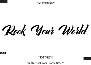 Rock Your World Stylish Text Typography Quote For T-Shirt Designs
