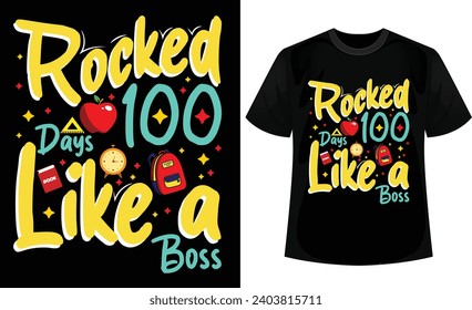 Rocked 100 days like a boss t-shirt design. 100 days of school and back-to-school design.
