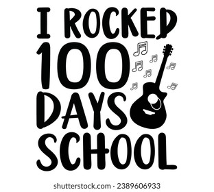 I Rocked 100 Days days Svg,100 Day School,Teacher,Football,Unlocked Gamer,rocked,Girls,happy,Kindergarten Life svg