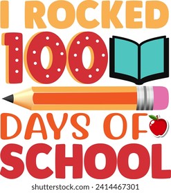 I Rocked 100 Days days Svg,100 Day School,Teacher,Football,Unlocked Gamer,rocked,Girls,happy,Kindergarten Life. svg