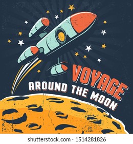 Rocket Flying Around Moon Orbit - Retro Vintage Poster, Grunge Worn Texture On Separate Layer.