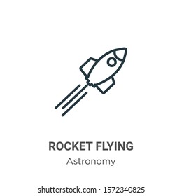 Rocket flying outline vector icon. Thin line black rocket flying icon, flat vector simple element illustration from editable astronomy concept isolated on white background