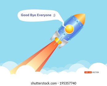 Rocket with a Good bye everyone., vector eps 10