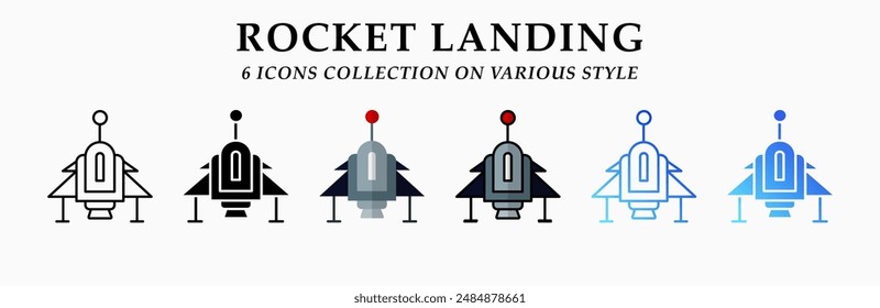 Rocket landing icons collection. 6 Various styles. Lineal, solid Black, flat, lineal color and gradient. For sign, symbol, presentation, infographic or web graphics. Vector Illustration.