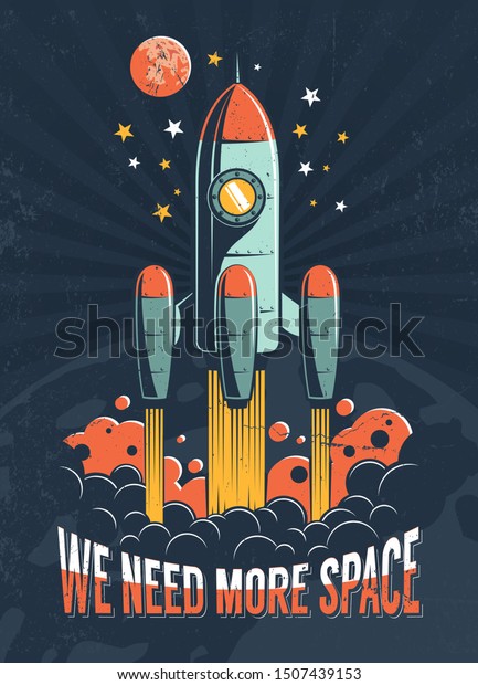 Rocket start on the planet Mars. Retro space wallpaper mural. We need more space - vintage vector illustration. Worn grunge texture on separate layer.