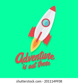 rocket vector illustration design with quote adventure is out there.