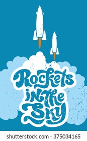 Rockets in the sky - perfect design element for t-shirt, flyer, banner, poster, postcard. Vector art. Lettering collection.