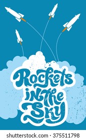 Rockets in the sky - vintage design element for t-shirt, flyer, banner, poster, postcard. Vector art. Lettering collection.