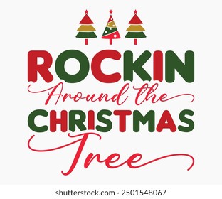 Rockin Around The Christmas Tree Svg,Christmas Svg,Christmas Funny Shirt,Calligraphy t shirt,Christmas Silhouette,Christmas Says Svg,Cut File,Silhouette