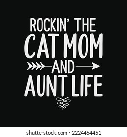 Rockin' The Cat Mom And Aunt Life Auntie Gifts Kitty Lover