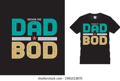 Rockin The Dad Bod T shirt Design, apparel, vector illustration, graphic template, print on demand, textile fabrics, retro style, typography, vintage, fathers day t shirt