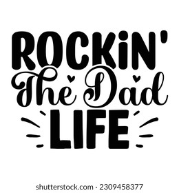 Rockin' the Dad Life, Father's Day SVG T shirt design template