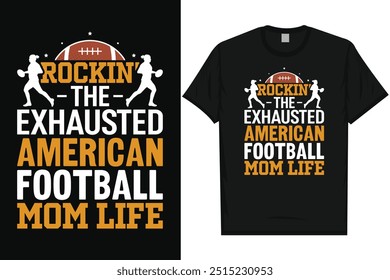 Rockin the exhausted American football mom life American football rugby playing vintage typography graphics tshirt design