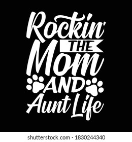 Rockin The Mom And Life. Typography Design, Vector Illustration