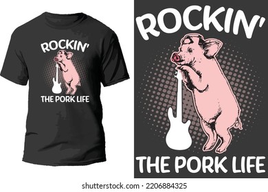 Rockin' the pork life t shirt design.