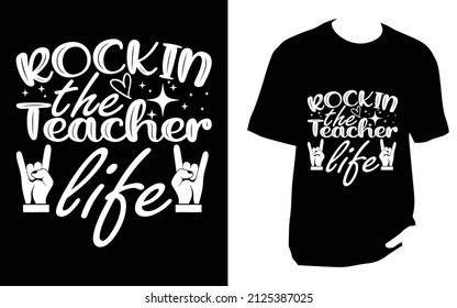 Rockin the teacher life. Svg Funny T shirt