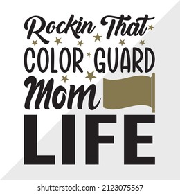 Rockin That Color Guard Mom Life Printable Vector Illustration svg