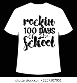 rocking 100 days of school t-shirt Happy back to school day shirt print template, typography design, last and first day of school