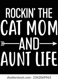 Rocking the cat mom and aunt life EPS file for cutting machine. You can edit and print this vector art with EPS editor.