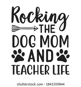 Rocking the dog mom and teacher life.