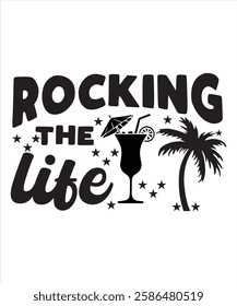 Rocking the Life – Summer Beach Party Typography T-Shirt Design with Cocktail and Palm Tree
