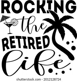 Rocking the retired life lettering. Palm tree illustration vector