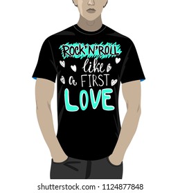 Rock'n'roll like a first love. Unique vector illustration with hand darwn lettering. Sample of using vector illustration as a print on a t-shirt.