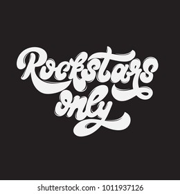 Rockstars only. Vector handwritten lettering made in 90's style with vintage texture. Template for card, poster, banner, label,  print for t-shirt.