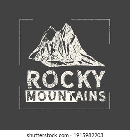Rocky mountains. Grunge vintage phrase. Typography, t-shirt graphics, print, poster, banner, slogan, flyer, postcard.
