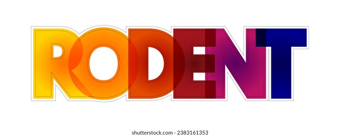 Rodent is a type of small mammal that belongs to the order Rodentia, colourful text concept background