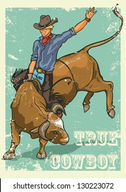 Rodeo Cowboy riding a bull, Retro style Poster. Sample text and grunge effect are removable