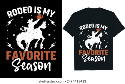 RODEO IS MY FAVORITE SEASON . America Football  t- Shirt design.
