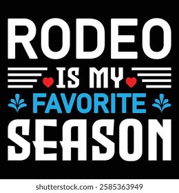 Rodeo Is My Favorite Season. T-shirt Design. Vector Illustration.