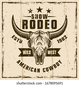 Rodeo show colored vector emblem or t-shirt print with bull skull. Illustration on background with grunge textures and frame vector illustration