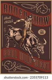 Rodeo show vintage flyer colorful with guy in hat sitting on wild bull for promo extreme cowboys fest vector illustration