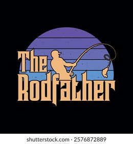 The rodfather - fishing t shirt design