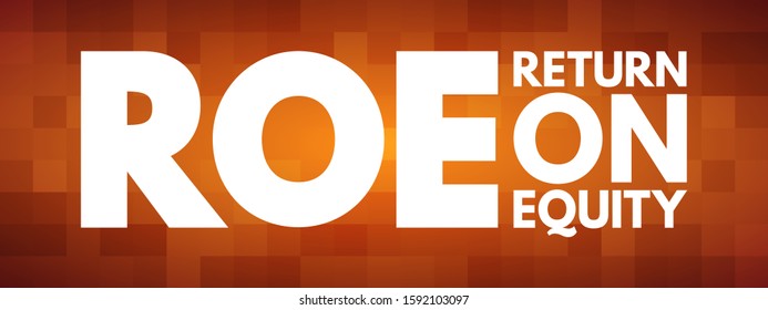 ROE Return On Equity - measure of the profitability of a business in relation to the equity, acronym text concept background
