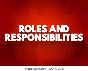 Roles and Responsibilities - specific duties, tasks, and functions assigned to individuals or groups within an organization, project, or team, text concept background