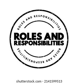 Roles and Responsibilities - specific duties, tasks, and functions assigned to individuals or groups within an organization, project, or team, text concept stamp