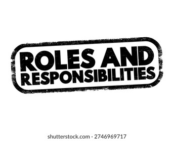 ROLES AND RESPONSIBILITIES text in a distressed rubber stamp style. Business management concept for human resources, leadership, team organization, and professional job description clarity.