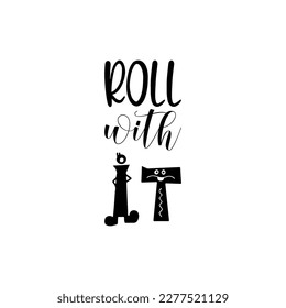 roll with it black letters quote