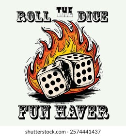 Roll the dice t shirt. artwork illustration art t-shirt design dice on fire. Vector for t-shirts, banners, vintage graphics print art, Vintage artwork for sportswear. Sport logo. College font. 