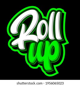 Roll up lettering design, quote, design for cannabis days