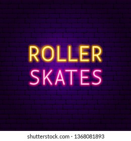 Roller Skates Text Neon Label. Vector Illustration of Trendy Promotion.
