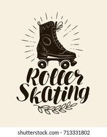 Roller skating lettering, calligraphy. Vintage vector illustration