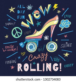 Rollers, girls, ride, high heel shoes, skate board sketch style doodles cool lettering slogans for t-shirt design print posters hello summer. Hand drawn vector illustration.