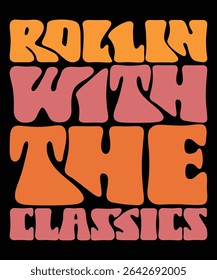 Rollin with the Classics Groovy, Bundle, hippie wavy, Vintage groovy, Retro Aesthetic hippie, trendy 70s, retro , hippie files wavy text