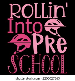 Rollin Into Pre School - T-Shirt Design 