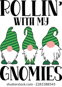Rollin with my gnomies t-shirt design